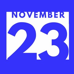November 23 . flat modern daily calendar icon .date ,day, month .calendar for the month of November