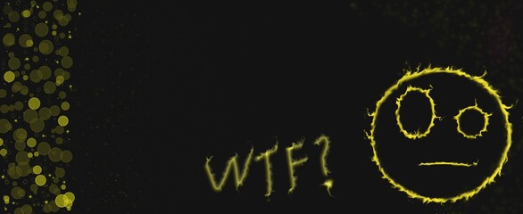 dark background with smiley and inscription WTF ?
