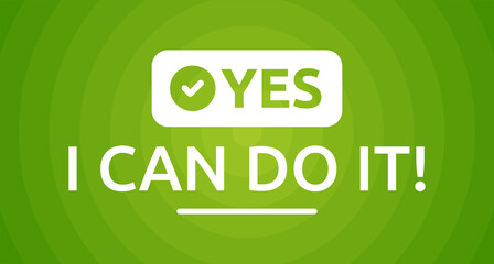 YES I can do it. Text for motivation on green design background.