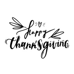 Happy Thanksgiving DayInscription. Typography vector design over white background. black white