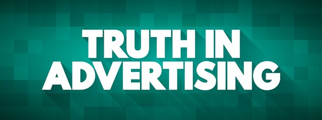 Truth In Advertising text quote, concept background