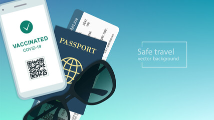 Safe travel banner with vaccination digital certificate in phone screen, international passport, airline ticket and sunglasses. Vector of covid-19 and tourism, vacation or business, new normal concept