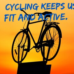 Cycling keeps us fit and strong is written on cycle background.