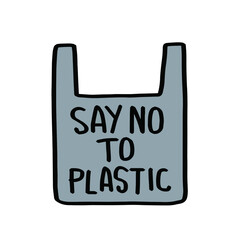 Say no to plastic. Motivational phrase. Vector illustration with lettering.