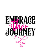 Fototapeta premium Motivational Quote Design. Inspirational Poster. Embrace the journey.