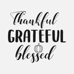 thankful grateful and blessed lettering, thanksgiving quotes 