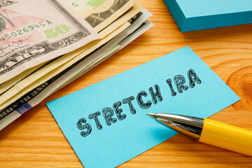 Business concept about STRETCH IRA with phrase on the sheet.