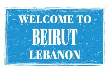 Fototapeta premium WELCOME TO BEIRUT - LEBANON, words written on blue stamp