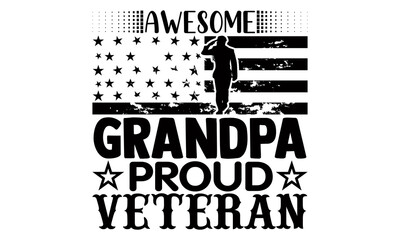 Awesome grandpa proud veteran- Veteran t-shirt design, Hand drawn lettering phrase isolated on white background, Calligraphy graphic design typography and Hand written, EPS 10 vector, svg