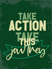 Naklejka premium Motivational Quote Design. Inspirational Poster. Take action take this journey. 