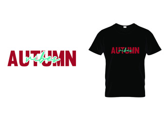 T shirt design with massage Autumn vibes. fall t shirt design templet easy to print all purpose for man, women and children.