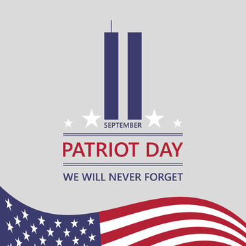 Patriot day USA Never Forget September 11, 2001 USA. 9.11 vector poster. We will never forget