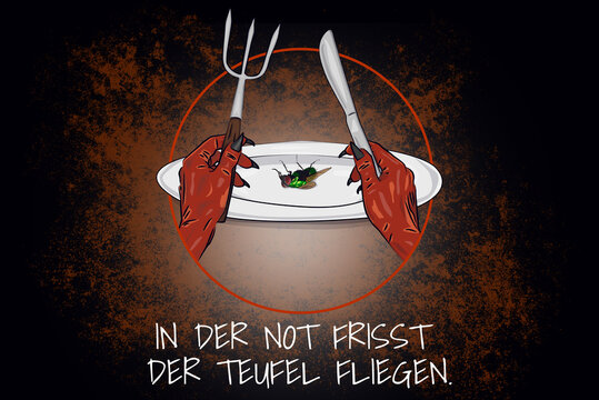 Drawing (in german Zeichnung) &ndash; in der Not frisst der Teufel fliegen (in english beggars can't be choosers also any port in a storm) 