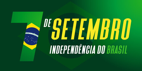 7 de Setembro, Independencia do Brasil, translation from Portuguese: 7 September, Independence Day of Brazil. Brazilian vector Illustration for billboard, poster, social media, greeting card