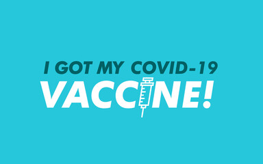 I got my covid-19 vaccine. Vector banner template with text I got my covid-19 vaccine. covid-19 vaccinated sticker