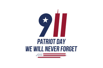 Patriot Day september 11. 2001 We will never forget. Font inscription with Twin Towers on a white background. Banner to the day of memory of the American people. Flat element EPS 10