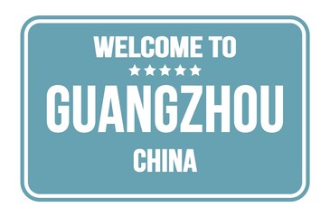 WELCOME TO GUANGZHOU - CHINA, words written on light blue street sign stamp