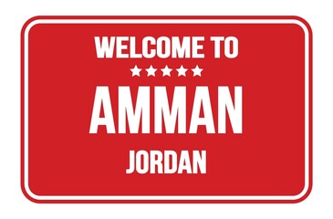 WELCOME TO AMMAN - JORDAN, words written on red street sign stamp