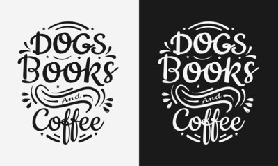 Dogs books and coffee lettering