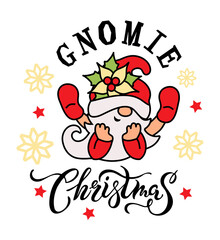 Handwritten lettering Gnomie Christmas and adorable gnome with poinsettia on white background. Vector illustration.