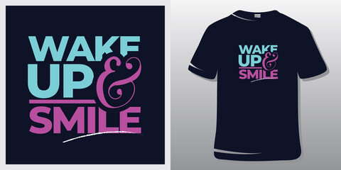 Wake up and smile. Inspiring Workout and Fitness Gym Motivation Quote Illustration T-Shirt. Creative Strong Sport Vector Rough Typography Grunge Wallpaper Poster. Motivational Quote. 
