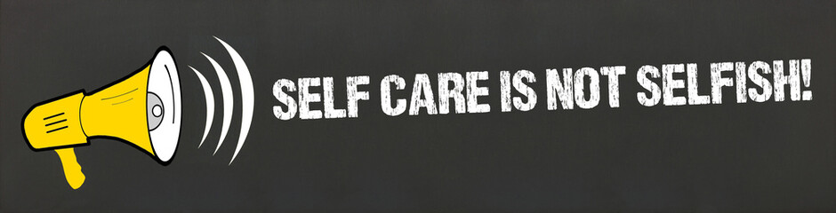 self care is not selfish! 