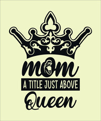 MOM A title just above Queen Vector Happy Mother's Day, Love You MOM, Mama Bear Mommy SVG  Mom To Be svg Mom Shirt Design  Bear Mama Mommy Sayings, Mothers Day Cricut & Silhouette cut files