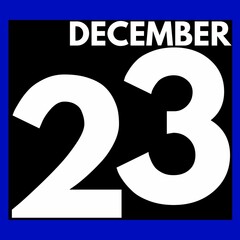 December 23 . Modern daily calendar icon .date ,day, month .calendar for the month of December