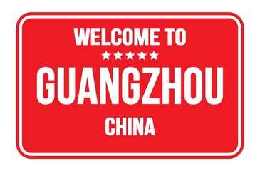 WELCOME TO GUANGZHOU - CHINA, words written on red street sign stamp