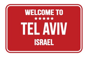 WELCOME TO TEL AVIV - ISRAEL, words written on red street sign stamp