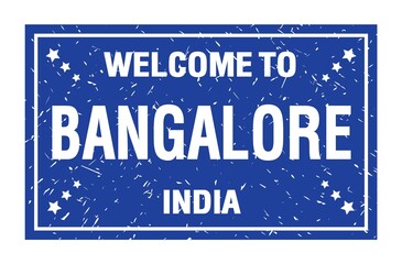 WELCOME TO BANGALORE - INDIA, words written on blue rectangle stamp