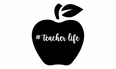 # teacher life, Ready to print for apparel, poster, illustration, typography Design, Lettering design for greeting card, logo, stamp or banner, Isolated on white background