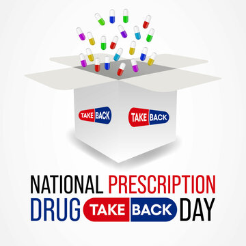 National Prescription Drug Take Back Day Is Observed Every Year In April And October, It Is A Safe, Convenient, And Responsible Way To Dispose Of Unused Or Expired Prescription Drugs. Vector Art