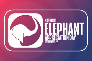 National Elephant Appreciation Day. September 22. Holiday concept. Template for background, banner, card, poster with text inscription. Vector EPS10 illustration.