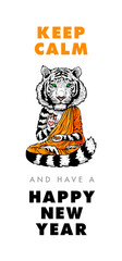 White Tiger - Buddha - Monk. Inscription - keep calm and have a happy new year. Buddhist in an orange robe. A tiger in a lotus position