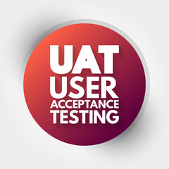 UAT - User Acceptance Testing acronym, technology concept background