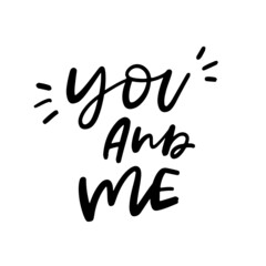 You and Me Hand Lettered Quotes, Vector Smooth Hand Lettering, Modern Calligraphy, Positive Inspirational Design Element, Artistic Ink Lettering