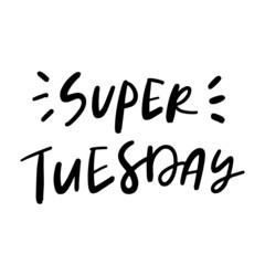 Super Tuesday Hand Lettered Quotes, Vector Smooth Hand Lettering, Modern Calligraphy, Positive Inspirational Design Element, Artistic Ink Lettering