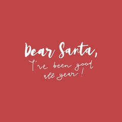 Vector handwritten Christmas quote, letter for Santa. Design element for t shirt print, pin label, badges, sticker, greeting card