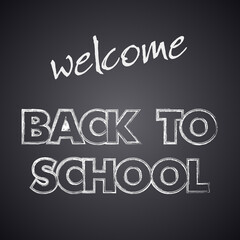 Welcome Back to School banner design for web presentation. Illustration chalkboard with text written chalk for greeting card, ad, promotion, poster, flier, blog, article, social media,marketing