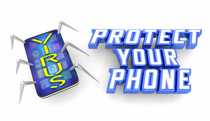 Virus Cell Phone Malware Hacking Data Theft Protect Your Smart Device 3d Illustration