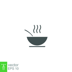 A bowl of soup icon. Steam food plate, hot meal dish with spoon inside for restaurant, cafe in mobile apps and website. Glyph style pictogram. vector illustration. Design on white background. EPS 10