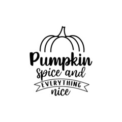 pumpkin spice and everything nice lettering