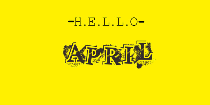 Greeting Month Card. Hello April in yellow background. Typography for background, banner, poster, greeting card, invitation template