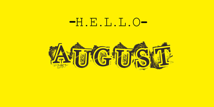 Greeting Month Card. Hello August in yellow background. Typography for background, banner, poster, greeting card, invitation template