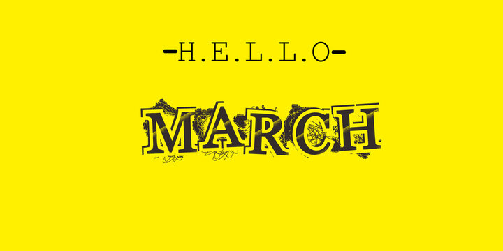 Greeting Month Card. Hello March in yellow background. Typography for background, banner, poster, greeting card, invitation template