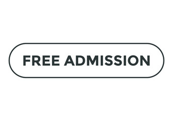 free admission text sign icon. rounded stroke black color text