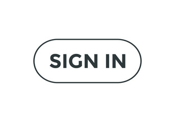 sign in text sign icon. rectangle stroke black color. web button template
