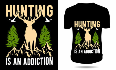 Hunting is an addiction tshirt design