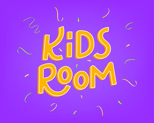 Kids Room vector card in cartoon style. Colorful Kids lettering with confetti